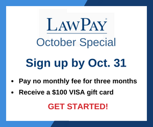 Sign Up For LawPay By Oct. 31 And Pay No Monthly Fee For Three Months + Receive A $100 VISA Gift Card!